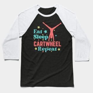 Eat Sleep Cartwheel Repeat Baseball T-Shirt